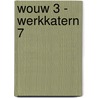 WOUW 3 - werkkatern 7 door Onbekend