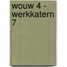 WOUW 4 - werkkatern 7 door Onbekend