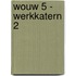 WOUW 5 - werkkatern 2