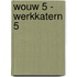 WOUW 5 - werkkatern 5