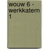 WOUW 6 - werkkatern 1