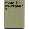 WOUW 6 - werkkatern 7 by Unknown