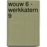 WOUW 6 - werkkatern 9 by Unknown