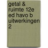 Getal & Ruimte 12e ed havo B uitwerkingen 2 by Unknown