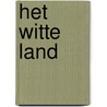 Het Witte Land door Rob Verschuren