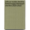 Arthuur Routes Drenthe fietsknooppuntenkaart Drenthe 2020-2022 door Onbekend