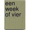 Een week of vier by Laura van der Haar
