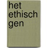 Het ethisch gen door Bob Michiels