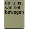 De kunst van het bewegen door Leon Verschuur