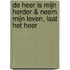De Heer is mijn Herder & Neem mijn leven, laat het Heer