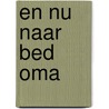 En nu naar bed oma by Rita Nielandt