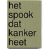 Het spook dat kanker heet