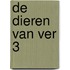 De dieren van Ver 3