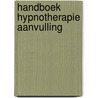 Handboek Hypnotherapie Aanvulling door Jos Olgers
