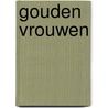 Gouden vrouwen by Judith Noorman