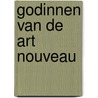 Godinnen van de art nouveau door Onbekend