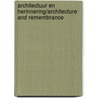 Architectuur en herinnering/Architecture and Remembrance by Max Meijer