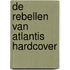 De Rebellen van Atlantis HARDCOVER