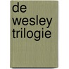 De Wesley Trilogie door Steven Boers
