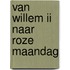Van Willem II naar Roze Maandag