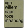 Van Willem II naar Roze Maandag door Luc Brants