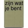 ZIJN wat je bent door Andreas Jansen