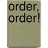 Order, order!