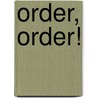 Order, order! by Peter de Waard