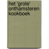 Het 'Grote' Onthamsteren Kookboek door Emma Zuidam