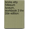BRICKS Etty Hillesum Lyceum, Workbook 3 THV 2de edition: by Unknown
