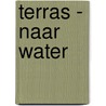Terras - Naar water door Roland Barthes