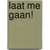 Laat me gaan! door Ruben Prins