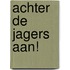 Achter de jagers aan!