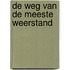 De weg van de meeste weerstand