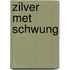 Zilver met schwung