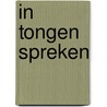 In tongen spreken by H.C. ten Berge