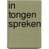 In tongen spreken door H.C. ten Berge