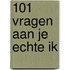 101 Vragen aan je echte ik