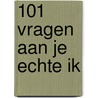 101 Vragen aan je echte ik door Allets Comfort
