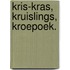 Kris-kras, kruislings, kroepoek.