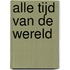 Alle tijd van de wereld
