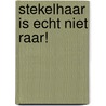 Stekelhaar is echt niet raar! door Nadia Budde