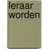 Leraar worden door M. Vandersmissen