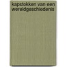 Kapstokken van een wereldgeschiedenis by S. Debaere