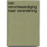 van verontwaardiging naar verandering by Dirk Barrez