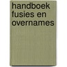 Handboek fusies en overnames door Koen Byttebier