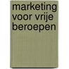 Marketing voor vrije beroepen by Barend Blondé
