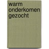 Warm onderkomen gezocht door Staf Bellens