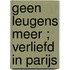 Geen leugens meer ; Verliefd in Parijs