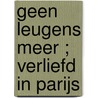 Geen leugens meer ; Verliefd in Parijs by Robyn Grady
